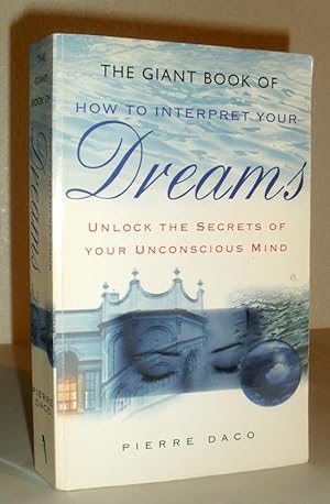 Seller image for The Giant Book of How to Interpret Your Dreams - Unlock the Secrets of Your Unconscious Mind for sale by Washburn Books