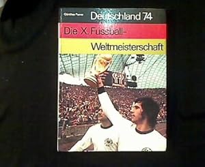 Seller image for Deutschland 74. Die X. Fuball-Weltmeisterschaft. for sale by Antiquariat Matthias Drummer