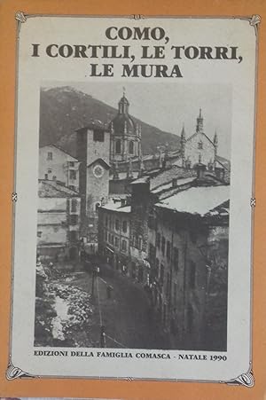 Como, i cortili, le torri, le mura