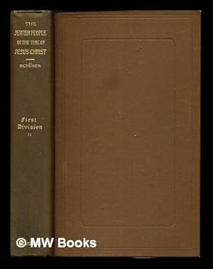 Seller image for A history of the Jewish people in the time of Jesus Christ / by Emil Schren ; translated by John Macpherson. Division 1, Political history of Palestine, from B.C. 175 to A.D. 135. Vol. 2 for sale by MW Books Ltd.