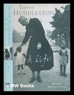 Seller image for Trevor Huddleston : a life / Robin Denniston for sale by MW Books Ltd.