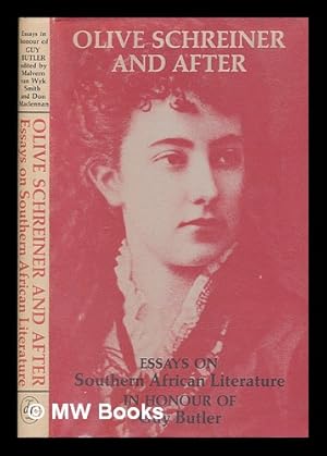 Seller image for Olive Schreiner and after : essays on Southern African literature in honour of Guy Butler / edited by Malvern Van Wyk Smith and Don Maclennan for sale by MW Books Ltd.