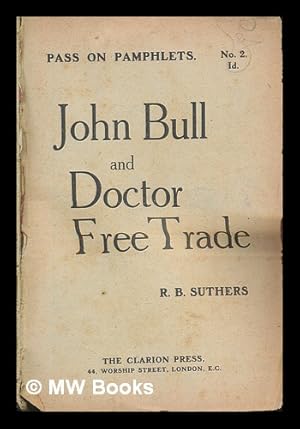 Seller image for John Bull and Doctor Free Trade for sale by MW Books Ltd.