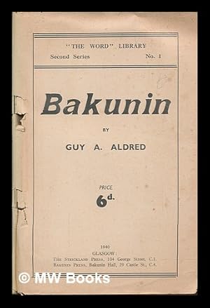 Bild des Verkufers fr Bakunin / by Guy A. Aldred zum Verkauf von MW Books Ltd.