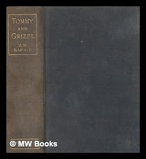 Seller image for Tommy and Grizel / by J.M. Barrie for sale by MW Books Ltd.