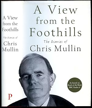 Bild des Verkufers fr A View From The Foothills; The Diaries of Chris Mullin zum Verkauf von Little Stour Books PBFA Member