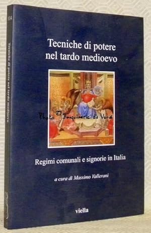 Bild des Verkufers fr Tecniche di potere nel tardo medioevo. Regimi comunali e signorie in Italia.I libri di Viellaa 114. zum Verkauf von Bouquinerie du Varis