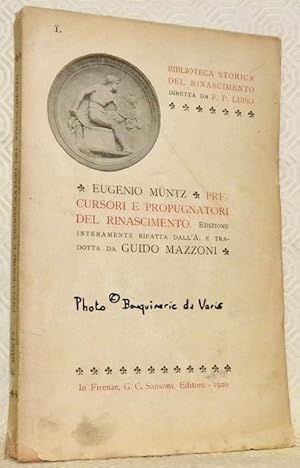 Imagen del vendedor de Precursori e propugnatori del Rinascimento. Edizione interamente rifatta dall'A. e tradotta da Guido Mazzoni. Biblioteca Storica del Rinascimento. a la venta por Bouquinerie du Varis