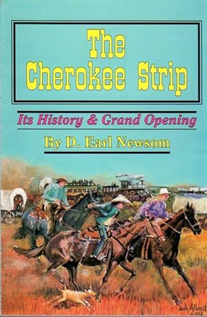 Imagen del vendedor de The Cherokee Strip: Its History & Grand Opening a la venta por Clausen Books, RMABA