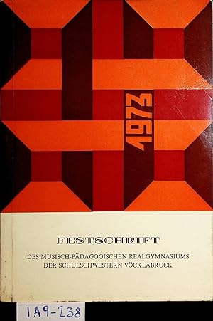 Vöcklabruck- Festschrift des Musisch-Pädagogischen Realgymnasiums der Schulschwestern Vöcklabruck...