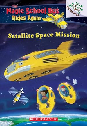 Seller image for Satellite Space Mission (the Magic School Bus Rides Again) (Paperback) for sale by Grand Eagle Retail