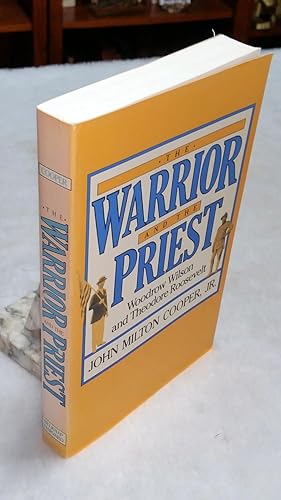 Immagine del venditore per The Warrior and the Priest: Woodrow Wilson and Theodore Roosevelt venduto da Lloyd Zimmer, Books and Maps