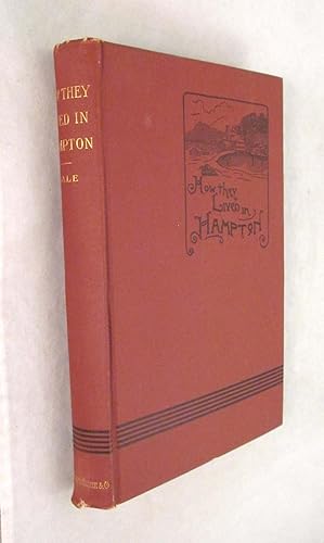 How They Lived in hampton ; a Study of Practical Christianity Applied in the Manufacture of Woollens