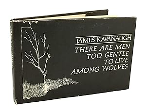 Seller image for THERE ARE MEN TOO GENTLE TO LIVE AMONG WOLVES for sale by Rare Book Cellar