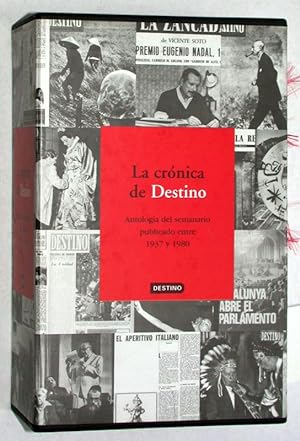 La crónica de Destino. Antología del semanario publicado entre 1937 y 1980. 2 Bände.
