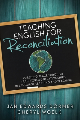 Seller image for Teaching English for Reconciliation: Pursuing Peace Through Transformed Relationships in Language Learning and Teaching (Paperback or Softback) for sale by BargainBookStores