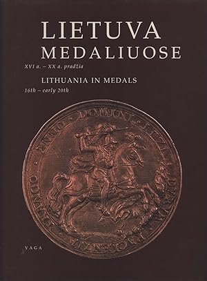 Seller image for Lietuva Medaliuose: XVI a.-XX a. Pradzia = Lithuania in Medals: 16th-Early 20th for sale by Masalai Press