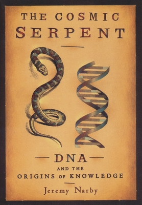 Seller image for The Cosmic Serpent: DNA and the Origins of Knowledge (Paperback or Softback) for sale by BargainBookStores