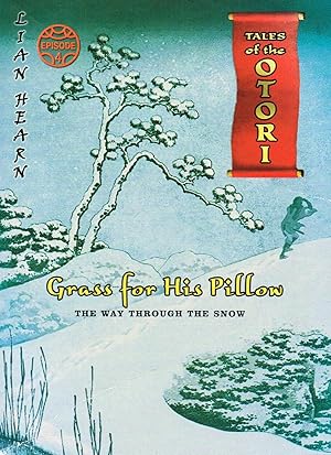 Seller image for Grass For His Pillow : The Way Through The Snow : Episode 4 Of Tales Of The Otori : for sale by Sapphire Books