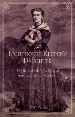 Seller image for The Lighthouse Keeper's Daughter: The Remarkable True Story of American Heroine Ida Lewis (Paperback or Softback) for sale by BargainBookStores