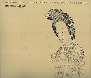 Immagine del venditore per Paintings by Zhejiang Artists of the Ming and Qing Dynasties = Ming Qing Zhe ji hua jia zuo pin zhan venduto da Masalai Press