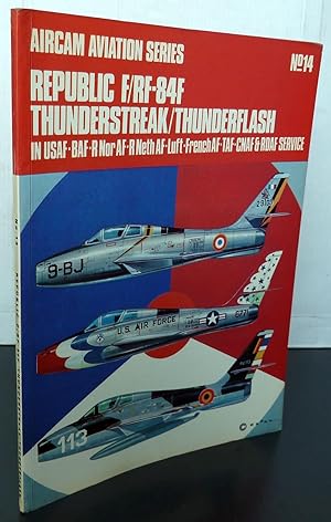 Aircam aviation series N°14 republic F/RF-84F thunderstreak/thunderslash in USAF-BAF-R Nor AF- R ...