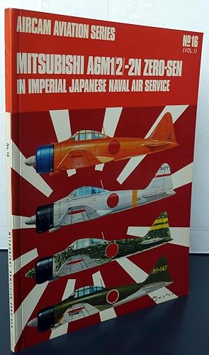 Aircam aviation series N°16 (vol.1) Mitsubishi A6M1/2/-2N Zero-Sen in imperial japanese naval air...