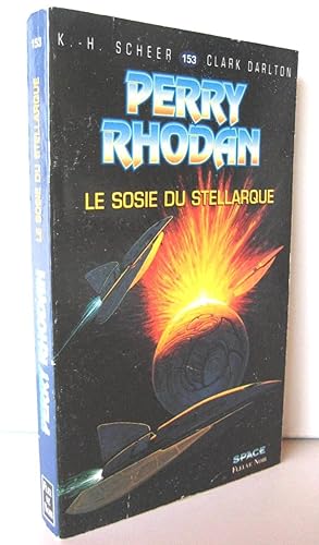 Perry Rhodan, tome 153 : Le Sosie de Stellarque