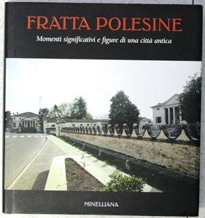 Fratta Polesine - Momenti significativi e figure di una città antica