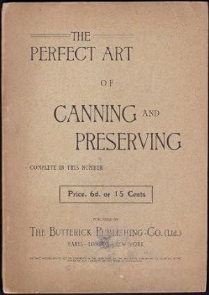 The Perfect Art of Canning and Preserving. c.1895