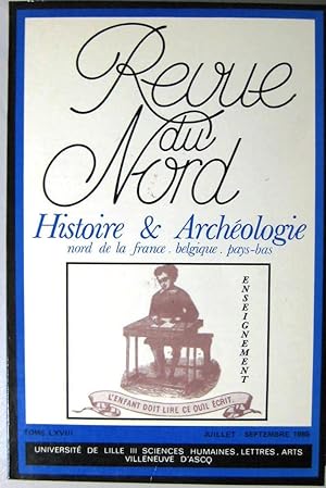 La revue du Nord Histoire & Archéologie Nord de la France Belgique Pays-Bas N°266 Juillet-Septemb...