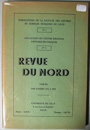 La Revue du Nord Tables des années 1951 à 1960. Collection du centre régional d'Etudes Historique...