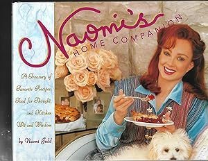 NAOMI JUDD HOME COMPANION: A Treasury of Favorite Recipes, Food for Thought and Country Wit and W...
