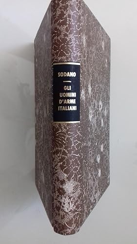 GLI UOMINI D'ARME ITALIANI E LE LORO PIU' FAMOSE BATTAGLIE DESCRITTE DAI CLASSICI. CRESTOMAZIA MI...