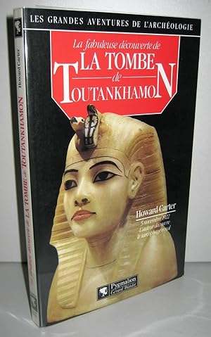 Image du vendeur pour La fabuleuse dcouverte de la tombe de Toutankhamon mis en vente par Librairie Thot