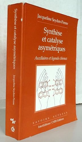 Seller image for SYNTHESE ET CATALYSE ASYMETRIQUES ; Auxiliaires et ligands chiraux (Savoirs actuels) for sale by Librairie Thot