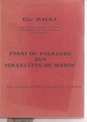 Seller image for Essai de folklore des Isralites du Maroc - Rites, Crmonies, Coutumes et Therapeutique D'autrefois for sale by BookStore Jerusalem