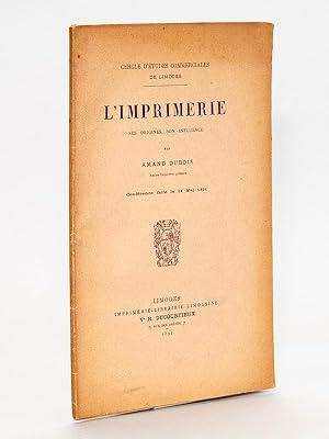 Seller image for L'imprimerie, ses origines, son influence ( Cercle d'tudes commerciales de Limoges, confrence faite le 31 mai 1891 ) for sale by Librairie du Cardinal