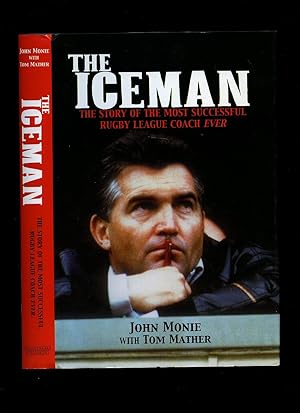 Seller image for The Iceman; The Story of the Most Successful Rugby League Coach Ever for sale by Little Stour Books PBFA Member