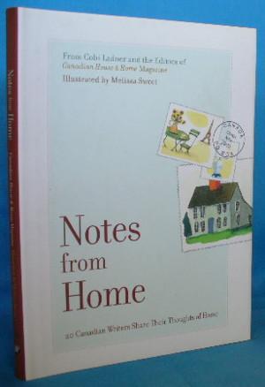 Immagine del venditore per Notes From Home: 20 Canadian Writers Share Their Thoughts of Home venduto da Alhambra Books