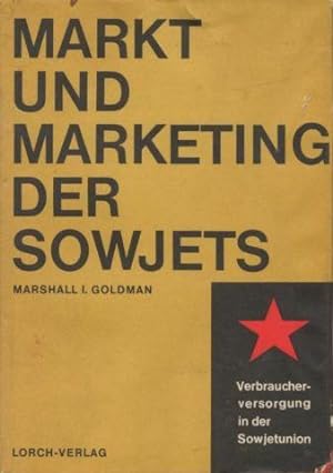 Markt und Marketing der Sowjets. Verbraucherversorgung in der Sowjetunion.