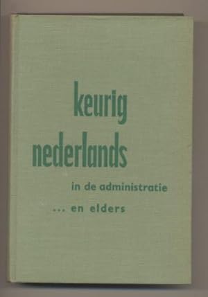 Keurig Nederlands in de Administratie. en Elders. Tweede herziene en vermeerderde uitgave.