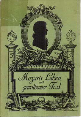 Seller image for Mozarts Leben und gewaltsamer Tod. Nach Zeugnissen seiner nchsten Angehrigen und seiner eigenen Briefe/Ausgewhlt aus der Biographie Nissens und Konstanze Mozarts und andere Quellen. for sale by Leonardu