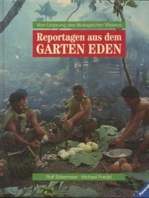 Seller image for Reportagen aus dem Garten Eden. Vom Ursprung des kologischen Wissens. for sale by Leonardu