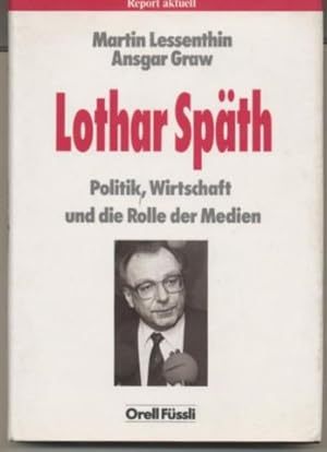 Image du vendeur pour Lothar Spth. Politik, Wirtschaft und die Rolle der Medien. mis en vente par Leonardu