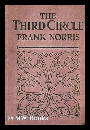 Image du vendeur pour The Third Circle / by Frank Norris; Introduction by Will Irwin mis en vente par MW Books Ltd.