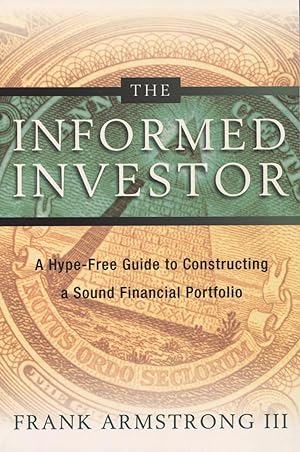 Seller image for The Informed Investor: A Hype-Free Guide to Constructing a Sound Financial Portfolio for sale by Kenneth A. Himber