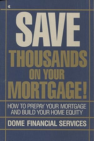 Seller image for Save Thousands on Your Mortgage: The Best Investment You Can Make for sale by Kenneth A. Himber