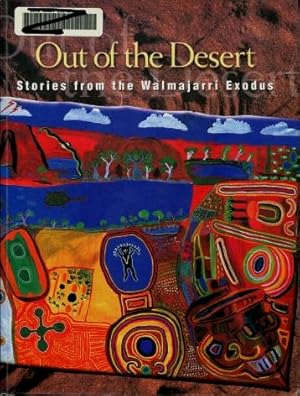 Out of the Desert : Stories from the Walmajarri Exodus