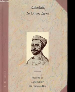 Image du vendeur pour LE QUART LIVRE PRECEDE DE SANS RETOUR PAR FRANCOIS BON mis en vente par Le-Livre